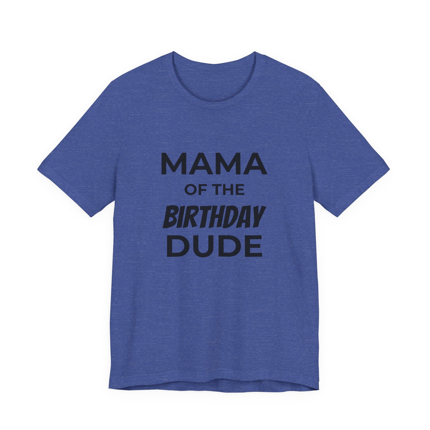 Mama of the Birthday Dude T‑Shirt