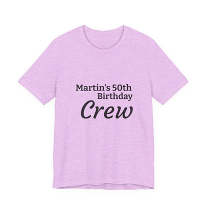 Birthday Crew T-Shirt — "Martin's 50th Birthday Crew" Personalized Party Tee