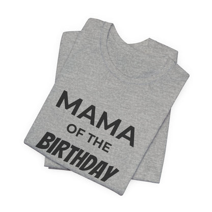 Mama of the Birthday Dude T‑Shirt