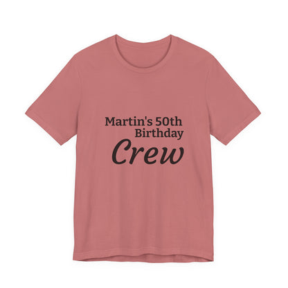 Birthday Crew T-Shirt — "Martin's 50th Birthday Crew" Personalized Party Tee