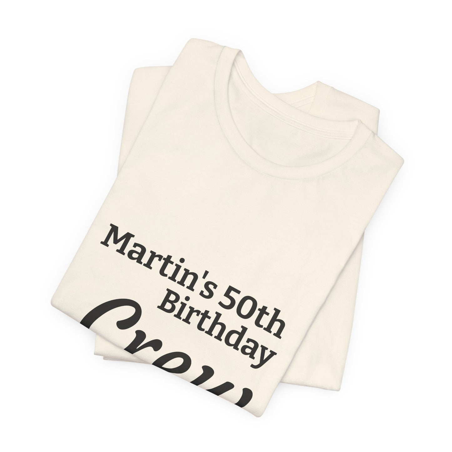 Birthday Crew T-Shirt — "Martin's 50th Birthday Crew" Personalized Party Tee