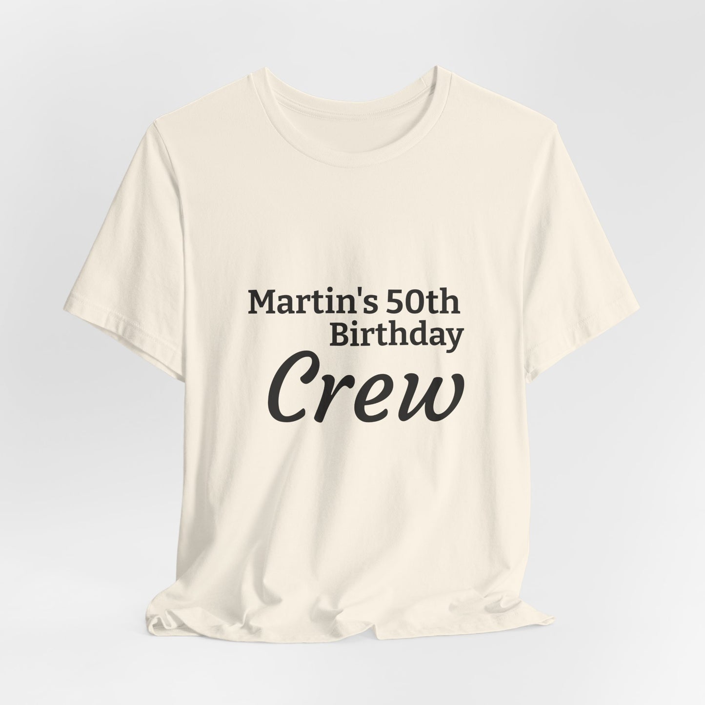 Birthday Crew T-Shirt — "Martin's 50th Birthday Crew" Personalized Party Tee