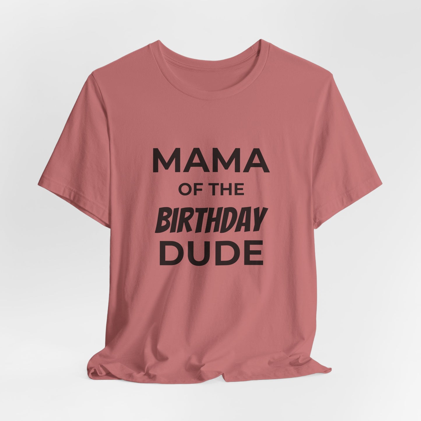 Mama of the Birthday Dude T‑Shirt