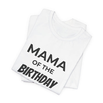 Mama of the Birthday Dude T‑Shirt