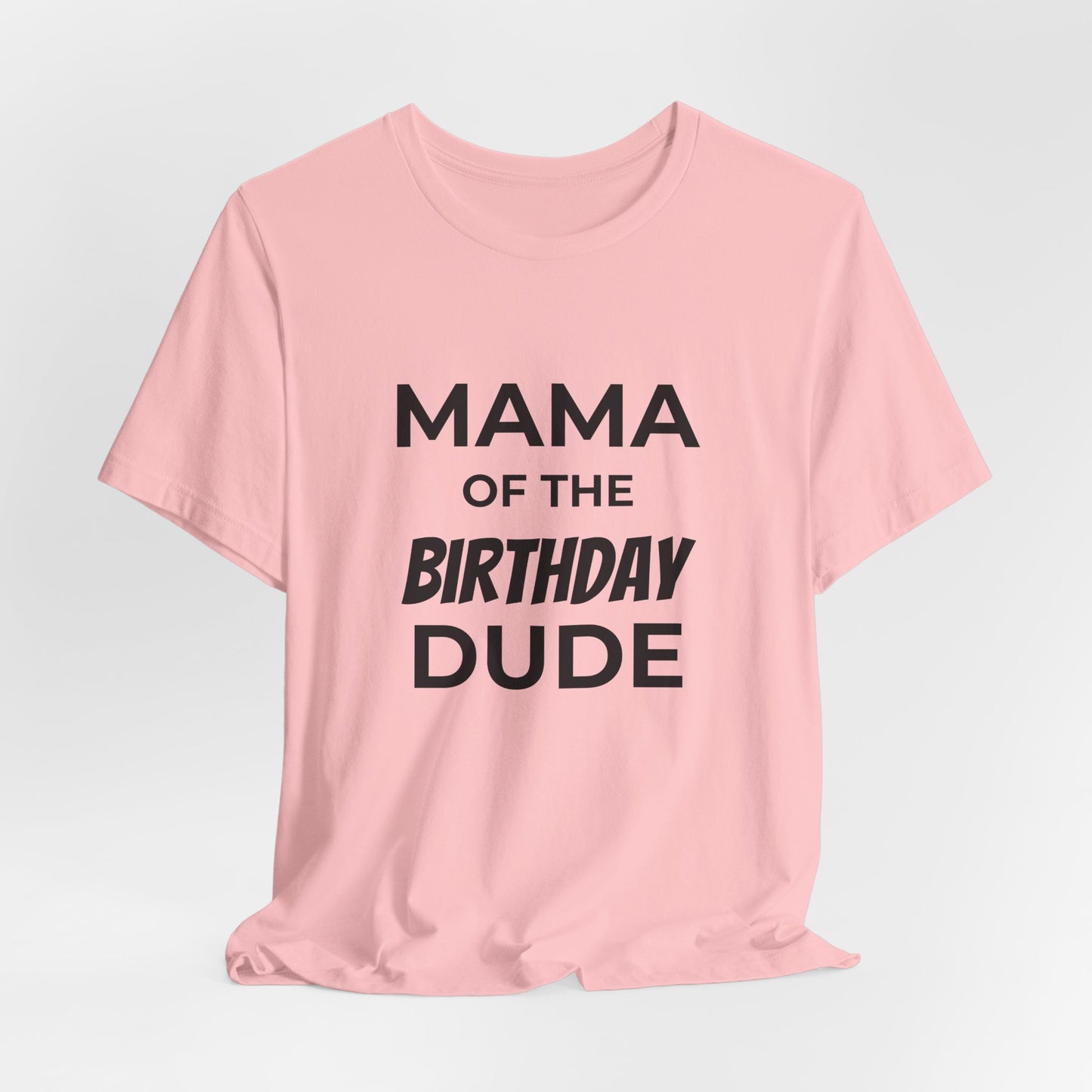 Mama of the Birthday Dude T‑Shirt