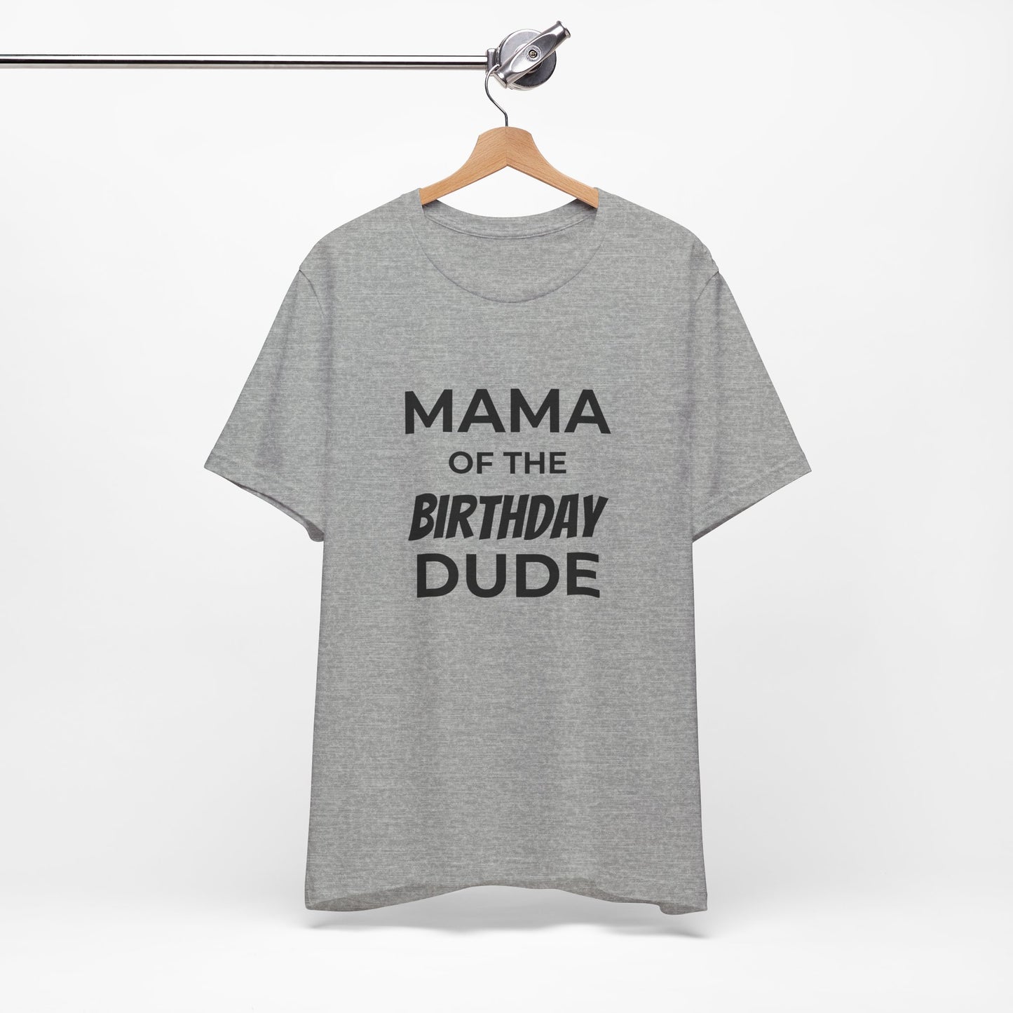 Mama of the Birthday Dude T‑Shirt