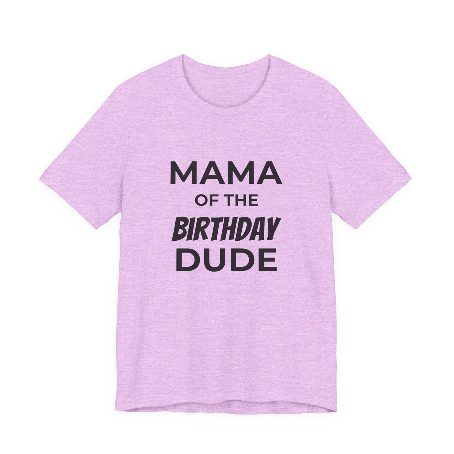 Mama of the Birthday Dude T‑Shirt