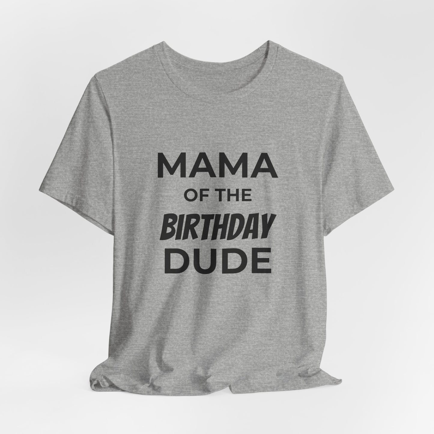 Mama of the Birthday Dude T‑Shirt