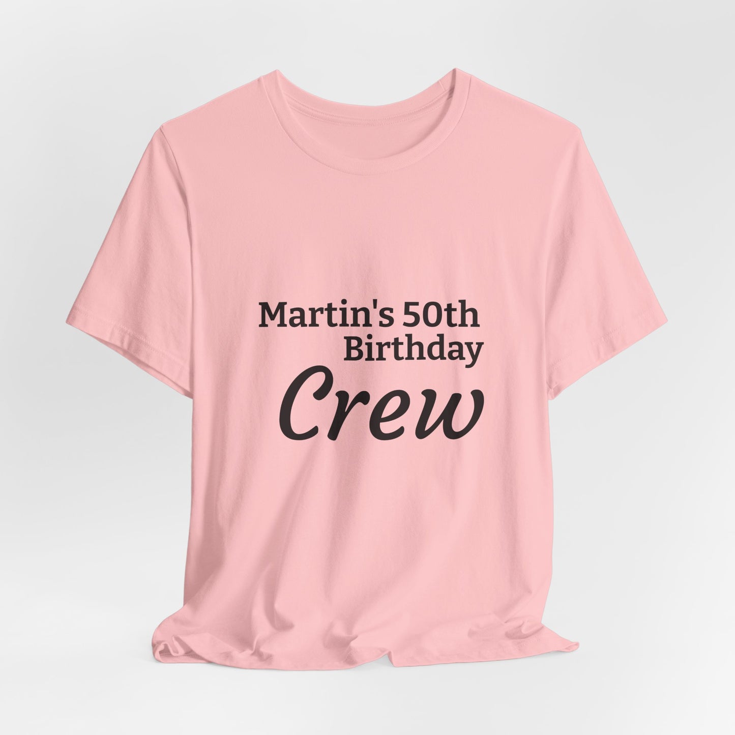 Birthday Crew T-Shirt — "Martin's 50th Birthday Crew" Personalized Party Tee