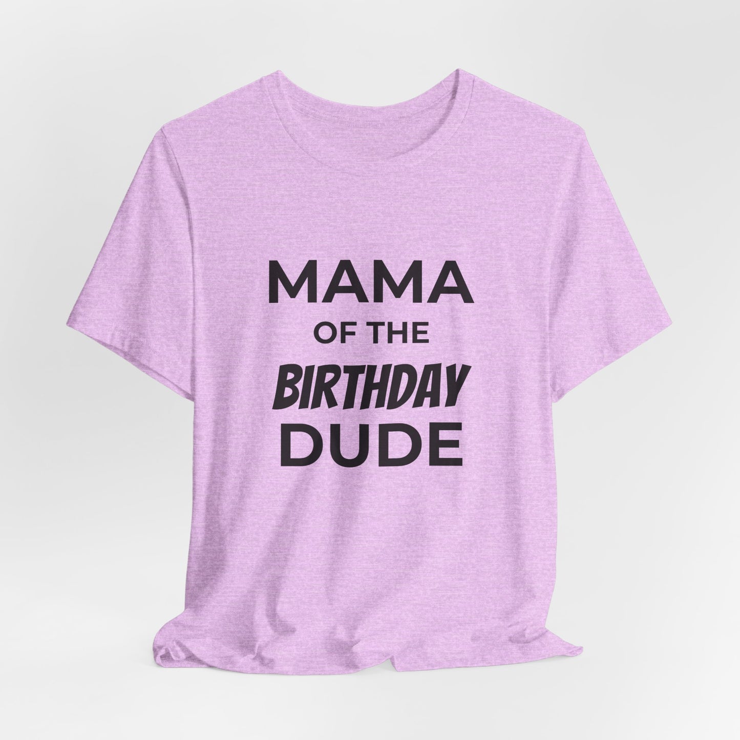 Mama of the Birthday Dude T‑Shirt