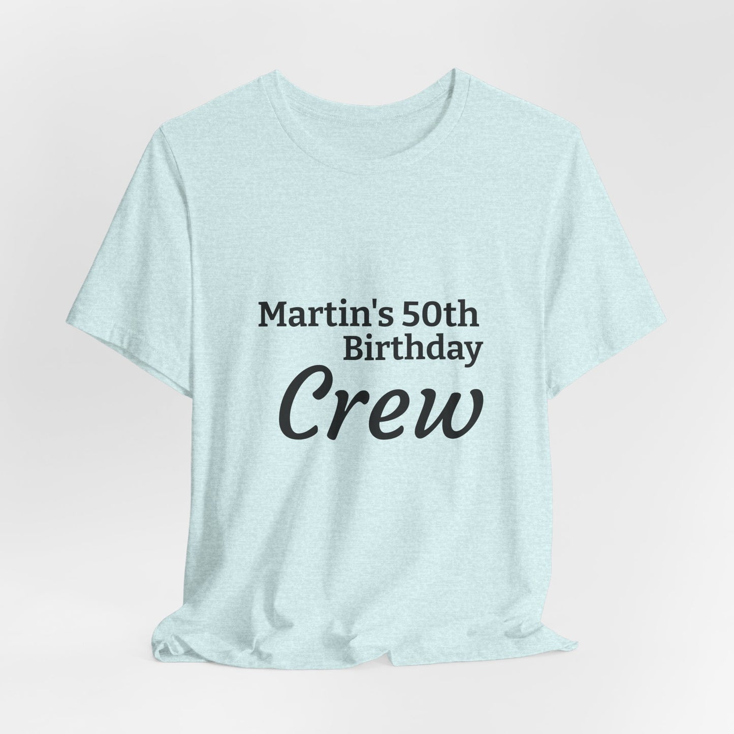 Birthday Crew T-Shirt — "Martin's 50th Birthday Crew" Personalized Party Tee