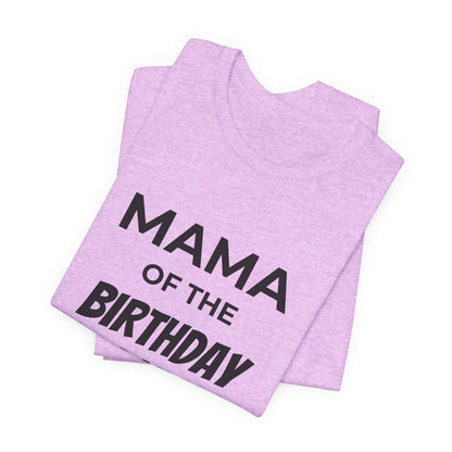 Mama of the Birthday Dude T‑Shirt