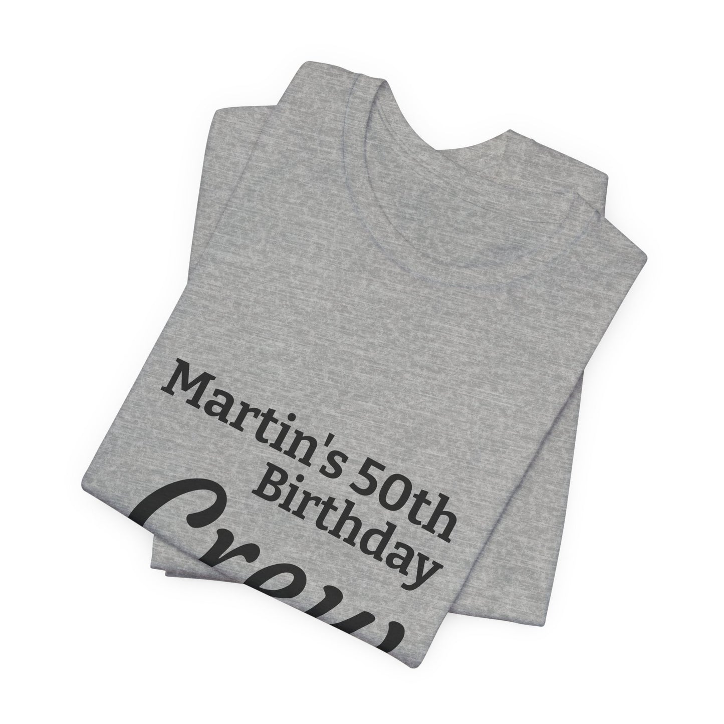 Birthday Crew T-Shirt — "Martin's 50th Birthday Crew" Personalized Party Tee
