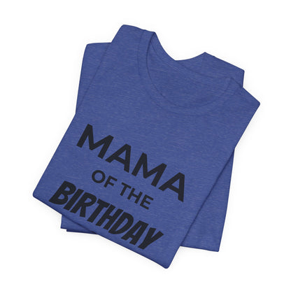 Mama of the Birthday Dude T‑Shirt