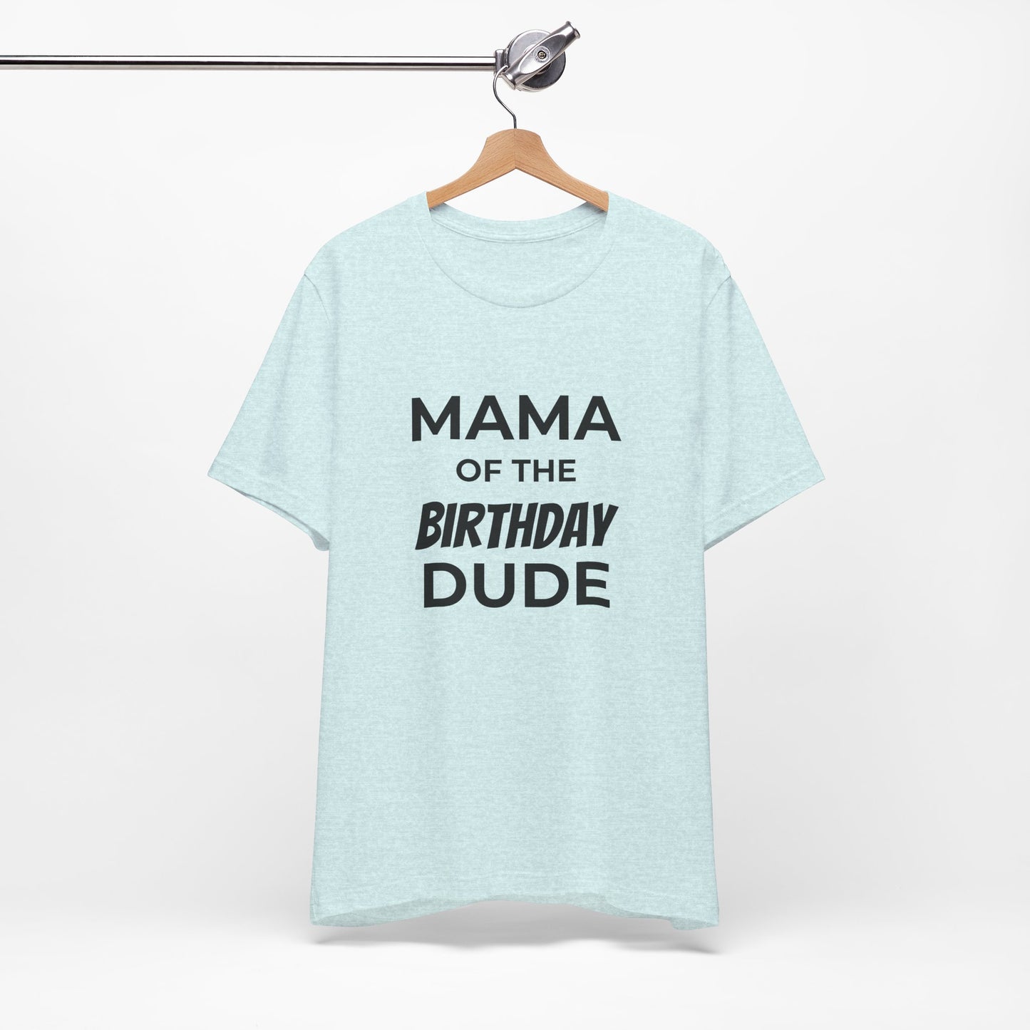 Mama of the Birthday Dude T‑Shirt