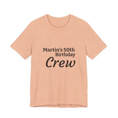 Birthday Crew T-Shirt — "Martin's 50th Birthday Crew" Personalized Party Tee