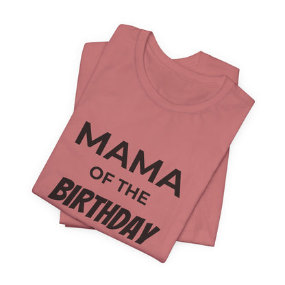 Mama of the Birthday Dude T‑Shirt