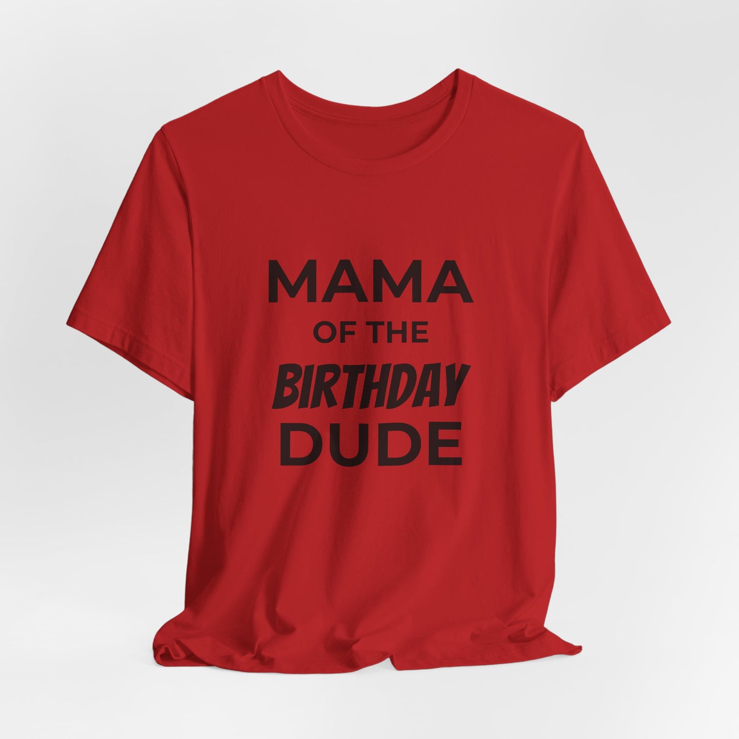 Mama of the Birthday Dude T‑Shirt