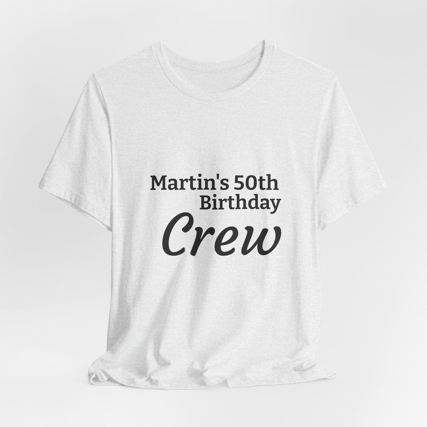 Birthday Crew T-Shirt — "Martin's 50th Birthday Crew" Personalized Party Tee