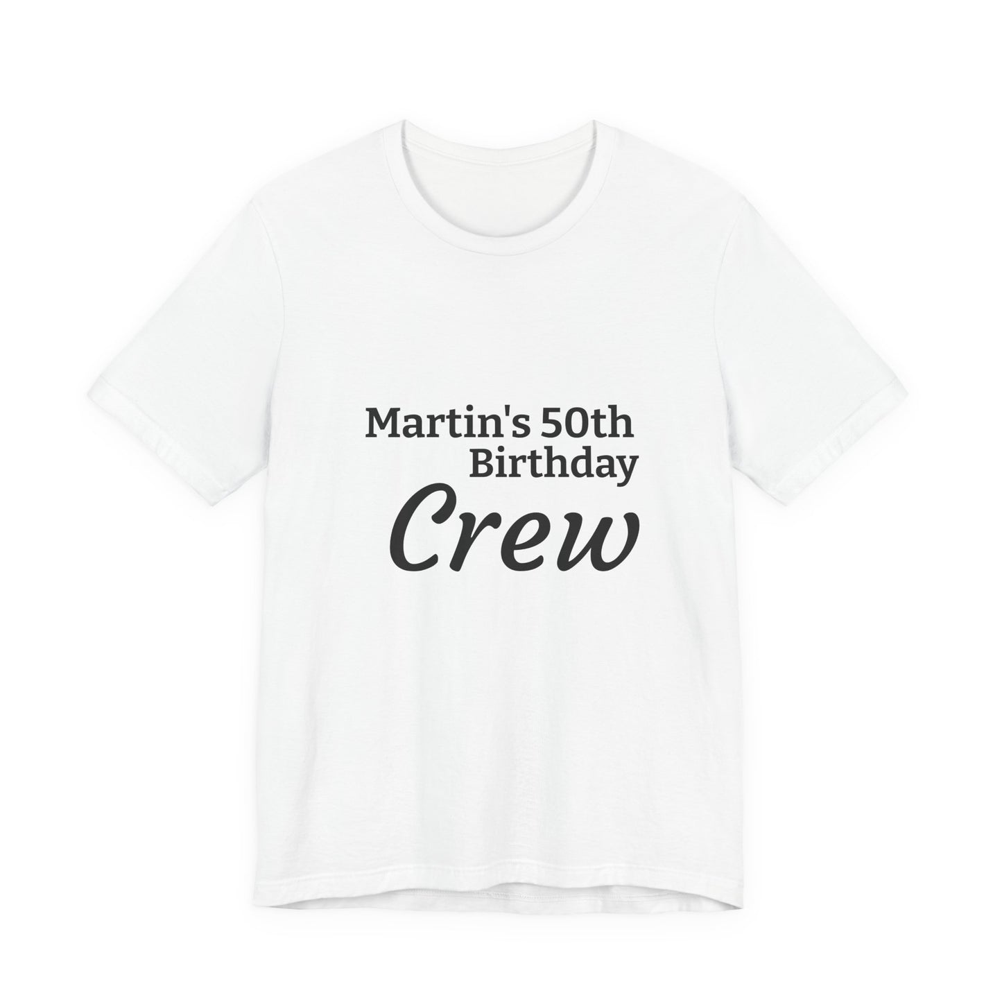 Birthday Crew T-Shirt — "Martin's 50th Birthday Crew" Personalized Party Tee