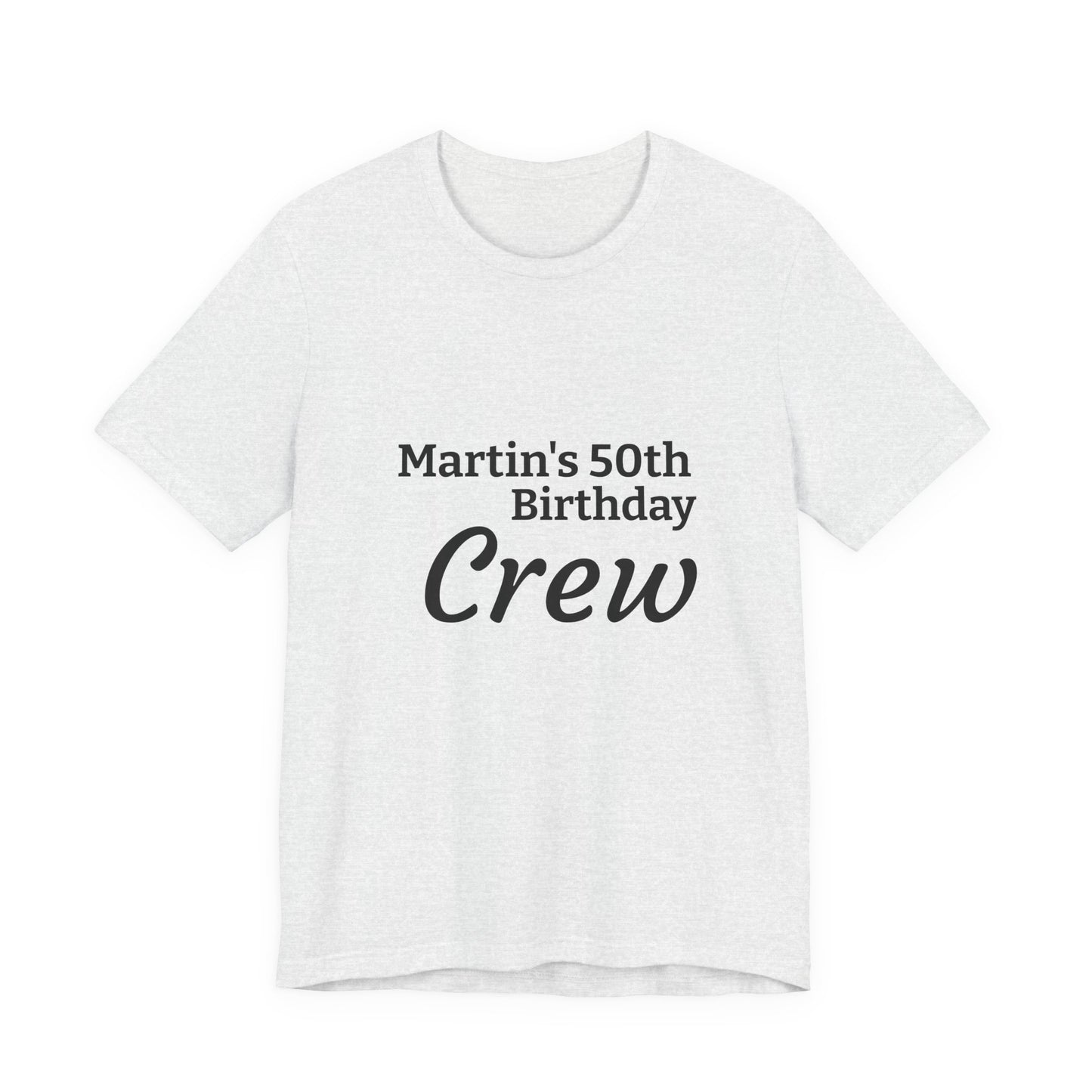Birthday Crew T-Shirt — "Martin's 50th Birthday Crew" Personalized Party Tee