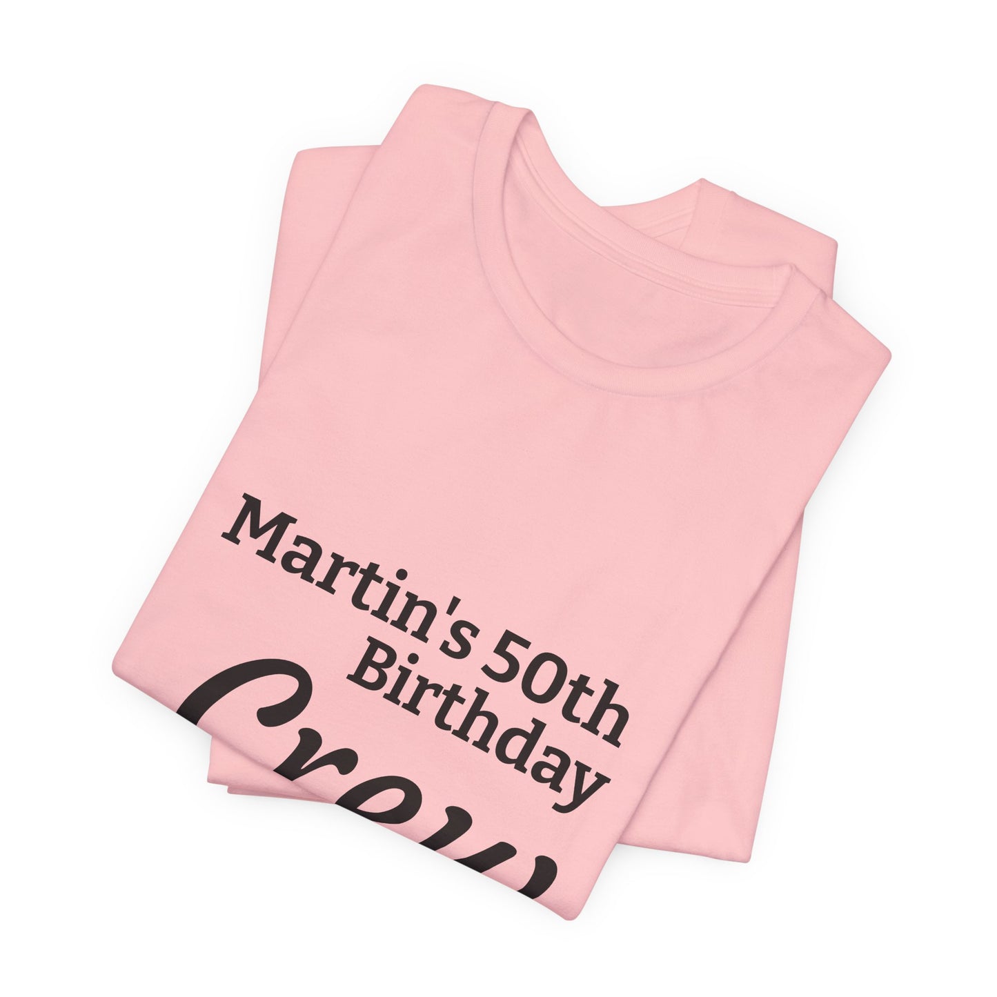 Birthday Crew T-Shirt — "Martin's 50th Birthday Crew" Personalized Party Tee
