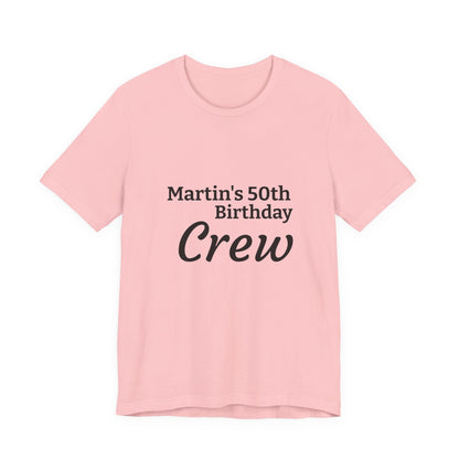 Birthday Crew T-Shirt — "Martin's 50th Birthday Crew" Personalized Party Tee