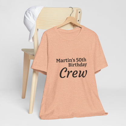 Birthday Crew T-Shirt — "Martin's 50th Birthday Crew" Personalized Party Tee