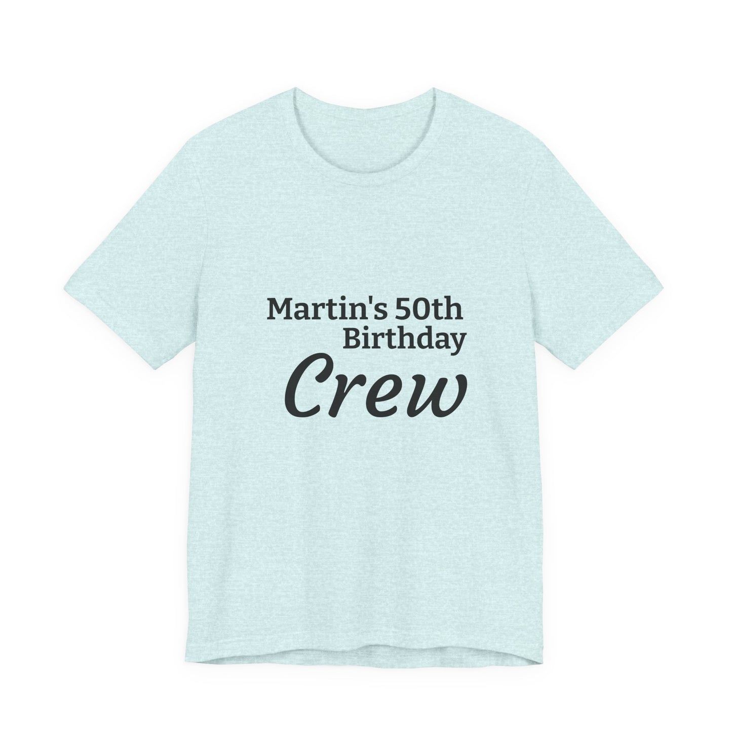 Birthday Crew T-Shirt — "Martin's 50th Birthday Crew" Personalized Party Tee