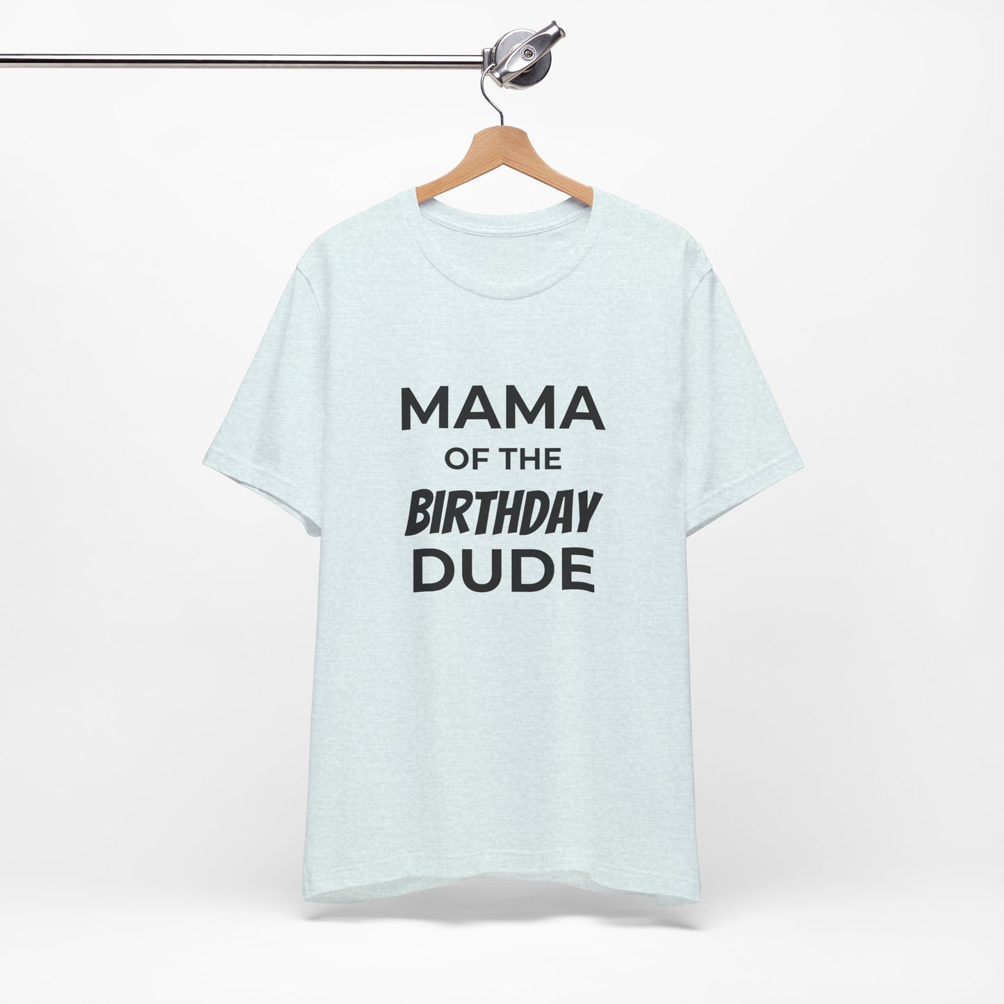 Mama of the Birthday Dude T‑Shirt