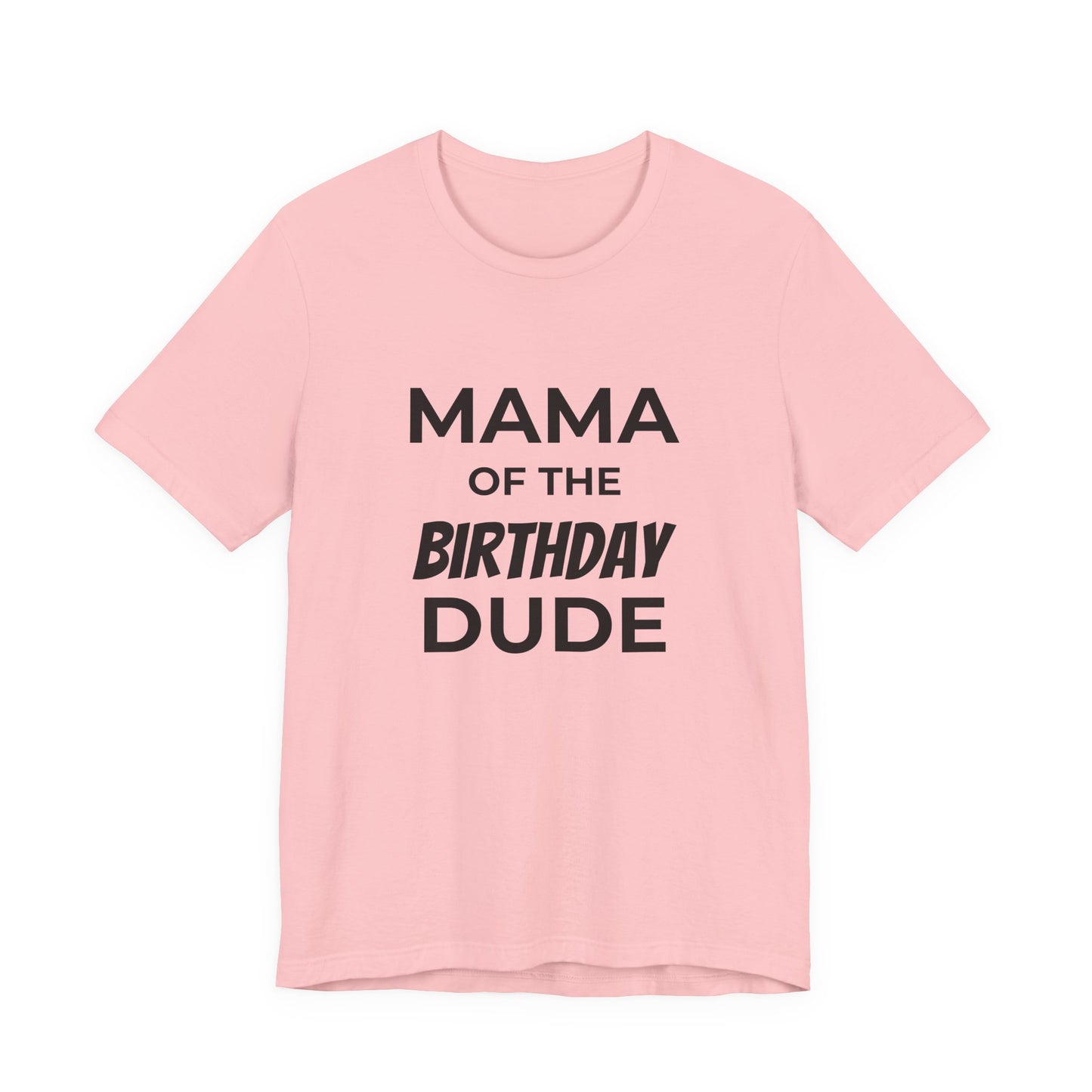 Mama of the Birthday Dude T‑Shirt