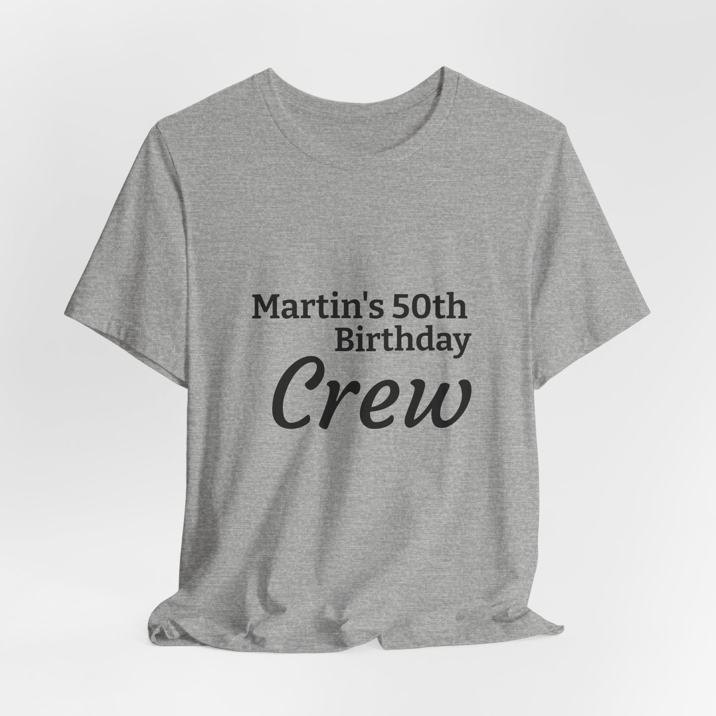 Birthday Crew T-Shirt — "Martin's 50th Birthday Crew" Personalized Party Tee