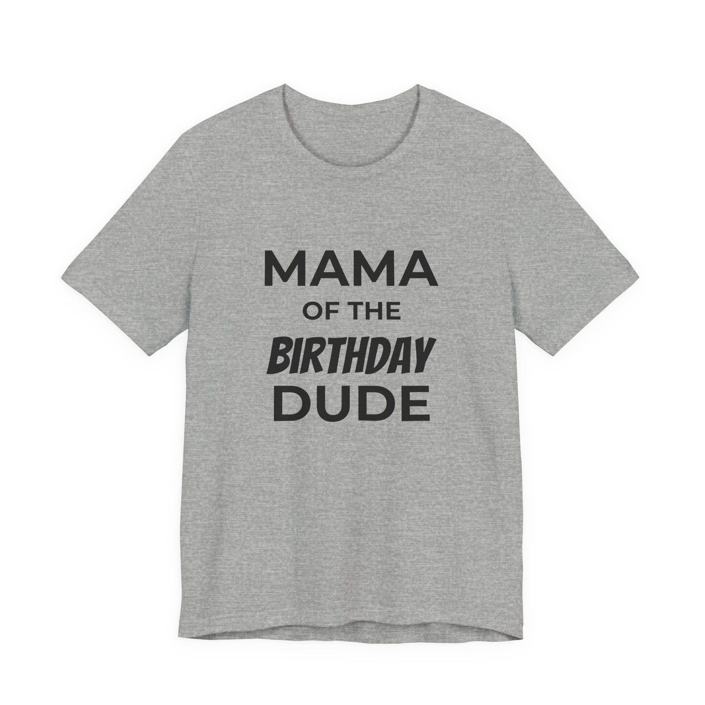 Mama of the Birthday Dude T‑Shirt