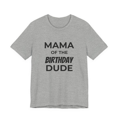 Mama of the Birthday Dude T‑Shirt