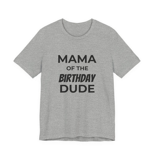 Mama of the Birthday Dude T‑Shirt