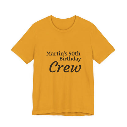 Birthday Crew T-Shirt — "Martin's 50th Birthday Crew" Personalized Party Tee