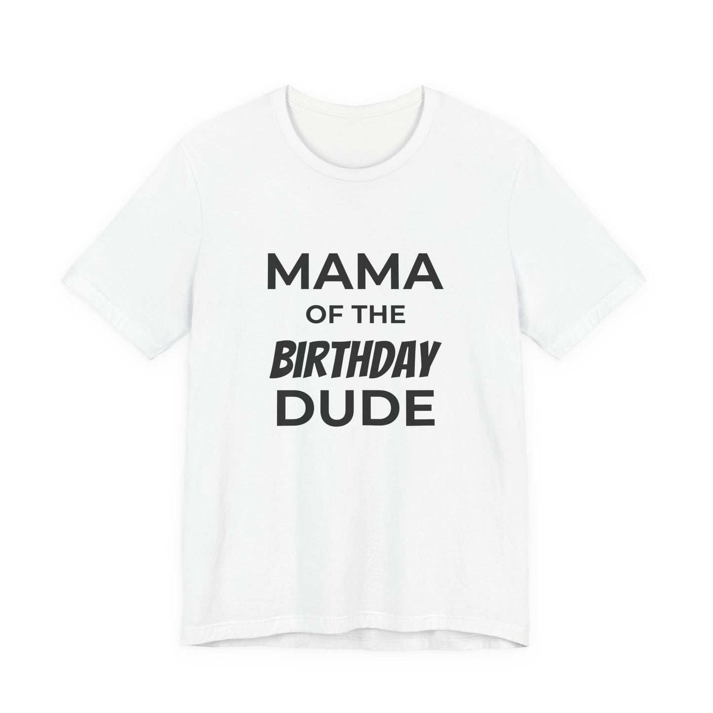 Mama of the Birthday Dude T‑Shirt